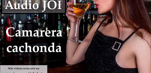 Audio JOI con camarera española muy cachonda